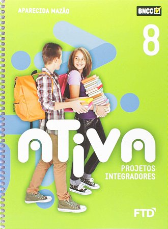 Livro Ativa Projetos Integradores 8º Ano - Mazão - FTD