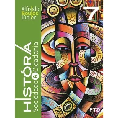 Livro História Sociedade e Cidadania 7 Ano - Boulos - FTD
