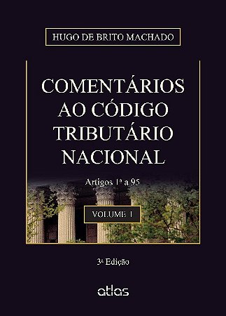 Livro Comentarios ao Codigo Tributario Nacional - Vol.1 - Artigos 1 a 95 - Machado