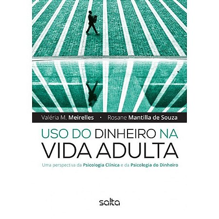 Livro Uso do Dinheiro Na Vida Adulta - Meirelles - Salta - Atlas