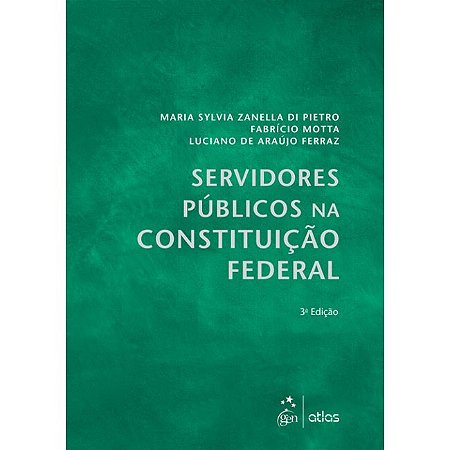 Livro Servidores Públicos na Constituição Federal Pietro/motta/ferraz