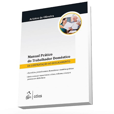 Livro Manual Pratico do Trabalhador Domestico da Contratacao ao Desligamento - Oliveira