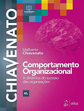 Livro Comportamento Organizacional: a DinÂmica do Sucesso das Organizações Chiavenato