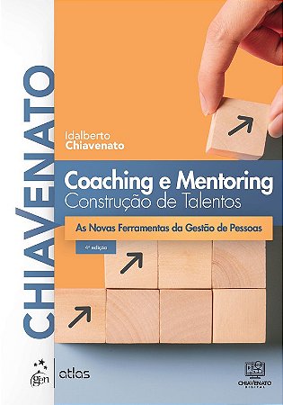 Livro Coaching e Mentoring: Construção de Talentos - Chiavenato - Atlas