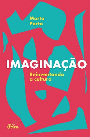 Livro Imaginacao: Reinventando a Cultura - Porto