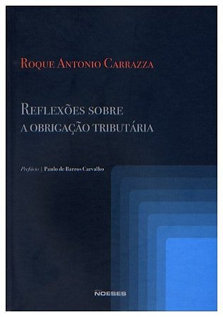 Livro Reflexoes sobre a Obrigacao Tributaria - Carrazza