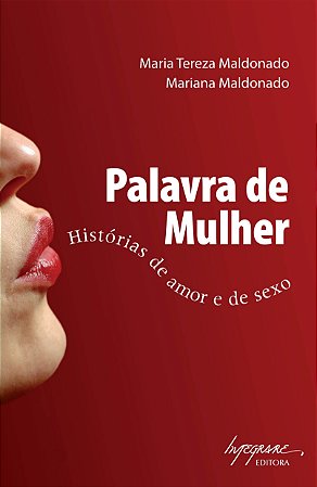 Livro Palavra de Mulher - Historias de Amor e de Sexo - Maldonado