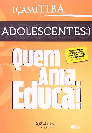 Livro Adolescentes: Quem Ama, Educa!