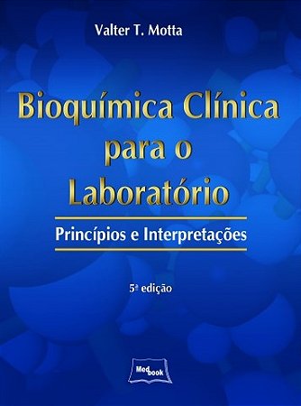 Livro Bioquímica Clínica para Laboratório- Motta - Medbook