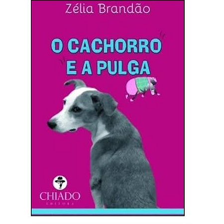 Livro Cachorro e a Pulga - Brandao