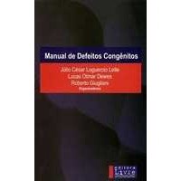 Livro Manual de Defeitos Congenitos - Leite