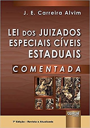 Livro Lei dos Juizados Especiais Cíveis Estaduais Comentada - Alvim - Juruá