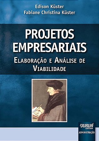 Livro Projetos Empresariais - Küster - Juruá