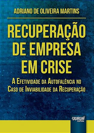 Livro Recuperação de Empresa em Crise - Martins - Juruá