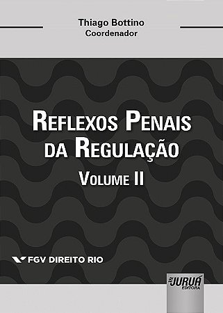 Livro Reflexos Penais da Regulação: Volume II - Bottino - Juruá