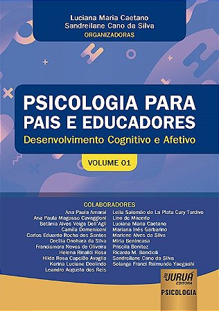 Livro Psicologia para Pais e Educadores: Vol 1 - Caetano - Juruá