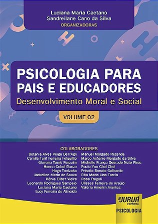 Livro Psicologia para Pais e Educadores: Vol 2 Caetano - Juruá