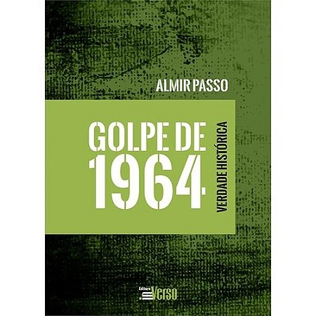 Livro Golpe de 1964 - Verdade histórica - Passos - Inverso