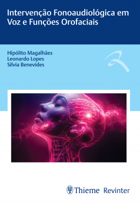 Livro Intervenção Fonoaudiologica em Voz e Funções Orofaciais - Magalhães - Thieme Revinter