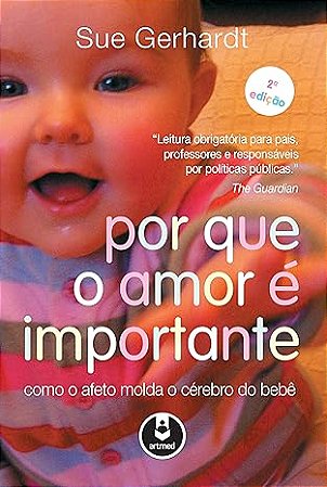 Livro Por que o amor é Importante - Gerhardt - Artmed