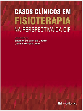 Livro Casos Clínicos em Fisioterapia: Na perspectiva da CIF