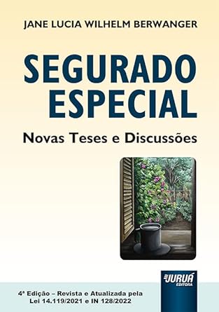 Livro Segurado Especial: Novas Teses e Discussões - Berwangner - Juruá
