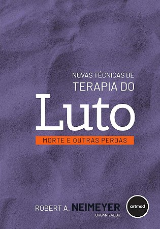 Livro Novas Técnicas de Terapia do Luto Neimeyer