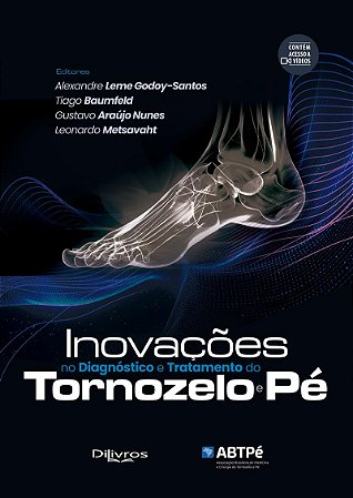 Livro Inovações no Diagnóstico e Tratamento do Tornozelo e Pé - ABTPé