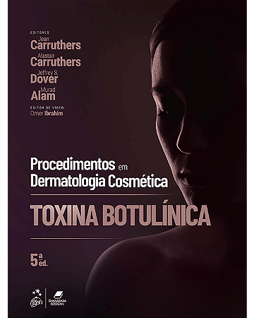 Livro Procedimentos em Dermatologia Cosmética: Toxina Botulínica  Carruthers