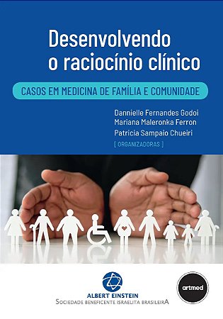Livro Desenvolvendo o Raciocínio Clínico: Casos em Medicina de Família
