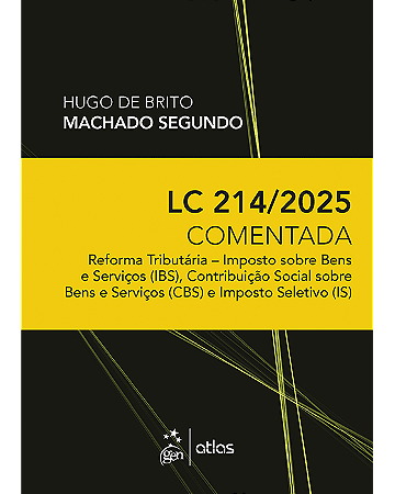 Livro LC 214/2025 Comentada: Reforma Tributária