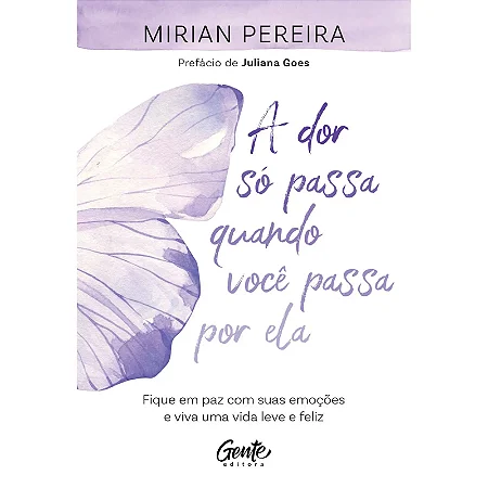 Livro A dor só passa quando você passa por ela