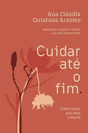 Livro Cuidar até o Fim: Como Trazer Paz para a Morte