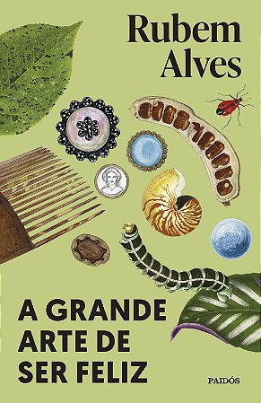 Livro A grande arte de ser feliz Alves