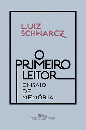 Livro O primeiro leitor: Ensaio de memória