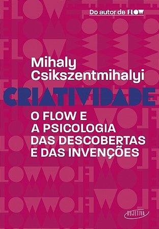 Livro Criatividade: O flow e a psicologia das descobertas e das invenções