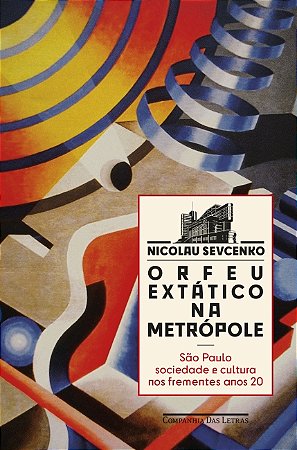 Livro Orfeu Extático na Metrópole (Nova edição)