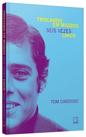 Livro Trocando em miúdos: Seis vezes Chico