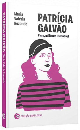Livro Patrícia Galvão: Pagu, militante irredutível