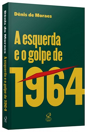 Livro A Esquerda e o Golpe de 1964