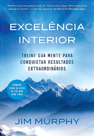 Livro Excelência Interior: Treine sua Mente para Alcançar Resultados Extraordinários
