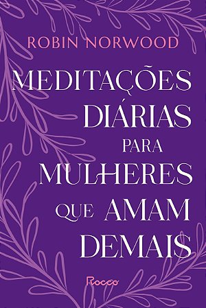 Livro Meditações Diárias para Mulheres que Amam Demais