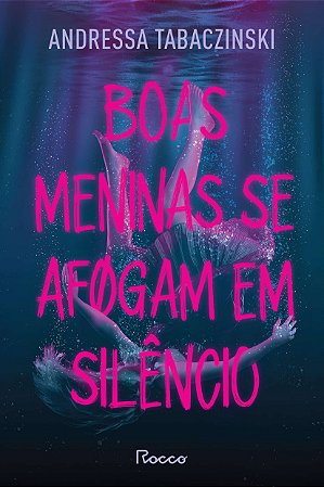 Livro Boas Meninas se Afogam em Silêncio