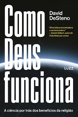 Livro Como Deus Funciona: A Ciência por Trás dos Benefícios da Religião