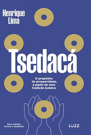 Livro Tsedacá: O Propósito da Prosperidade, a Partir de uma Tradição Judaica