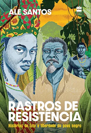 Livro Rastros de Resistência: Histórias de Luta e Liberdade do Povo Negro