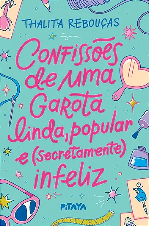 Livro Confissões de uma Garota Linda, Popular e (secretamente) Infeliz