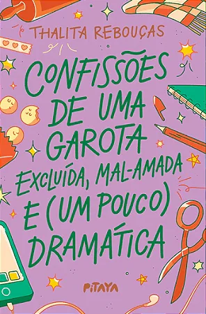 Livro Confissões de uma Garota Excluída, Mal-Amada e (um pouco) Dramática