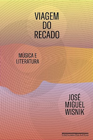 Livro Viagem do Recado: Música e Literatura