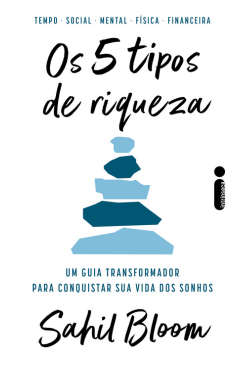 Livro Os 5 tipos de Riqueza: Um Guia Transformador para Conquistar sua Vida dos Sonhos